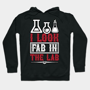 I Look Fab In The Lab T Shirt For Women Men Hoodie